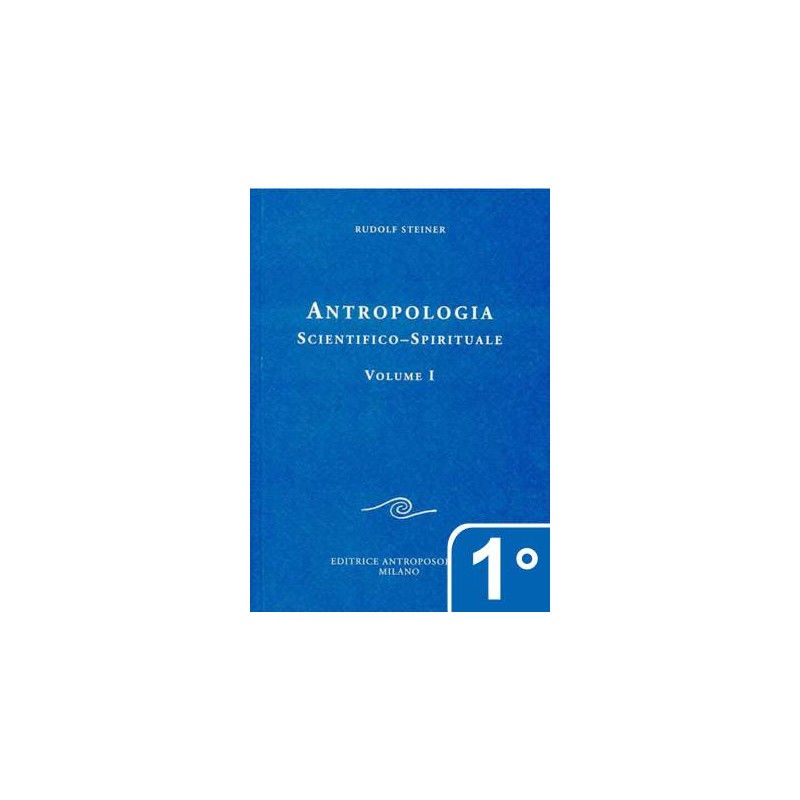 Antropologia scientifico-spirituale - 1° Vol